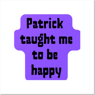 Patrick said to smile. Posters and Art